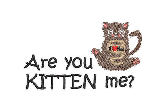 Are You Kitten Me